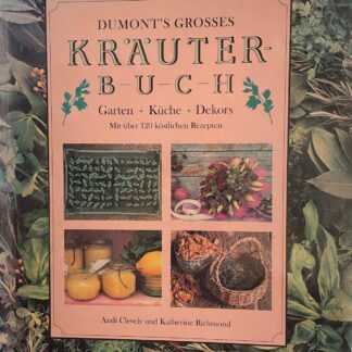 DuMont´s großes Kräuterbuch - Garten, Küche, Dekors von Andi Clevely und Katherine Richmond