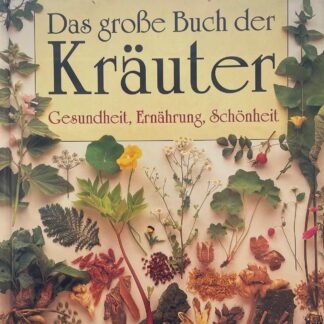 Das große Buch der Kräuter - Gesundheit, Ernährung, Schönheit  von Richard Mabey [Hrsg.]