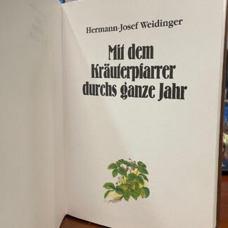 Mit dem Kräuterpfarrer durchs ganze Jahr von Hermann-Josef Weidinger