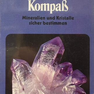Hochleitners Mineralien Kompaß - Mineralien und Kristalle sicher bestimmen  von Rupert Hochleitner